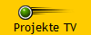 Projekte TV