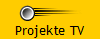 Projekte TV